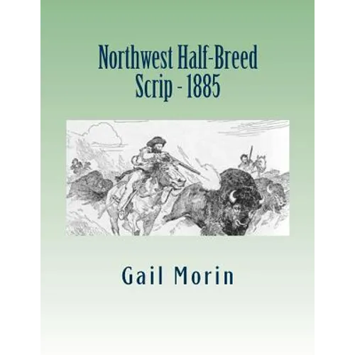 Northwest Half-Breed Scrip - 1885 - Paperback