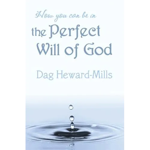 How You Can Be in the Perfect Will of God - Paperback