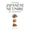 Carving Japanese Netsuke for Beginners - Paperback