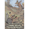 The Adventures of Jimmy Skunk by Thornton Burgess, Fiction, Animals, Fantasy & Magic - Paperback