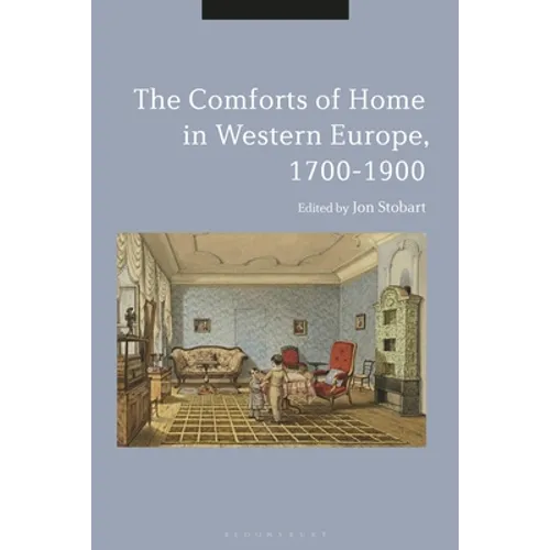The Comforts of Home in Western Europe, 1700-1900 - Paperback