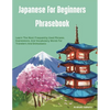Japanese For Beginners Phrasebook: Learn The Most Frequently Used Phrases, Expressions, And Vocabulary Words For Travelers And Enthusiasts - Paperback