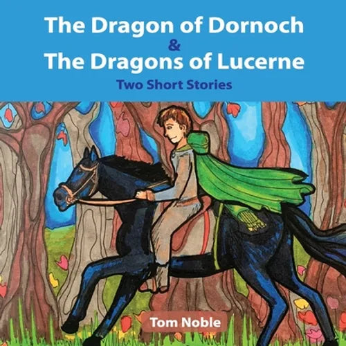 The Dragon of Dornoch and The Dragons of Lucerne - Paperback