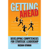 Getting Ahead: Developing Competencies for Strategic Leadership - Paperback