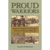 Proud Warriors: African American Combat Units in World War II Volume 6 - Hardcover