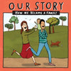 Our Story - How We Became a Family (3): Mum & dad families who used sperm donation & surrogacy - single baby - Paperback