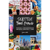 Seattle Food Crawls: Touring the Neighborhoods One Bite & Libation at a Time - Paperback