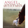 Angel Animals: Divine Messengers of Miracles - Paperback