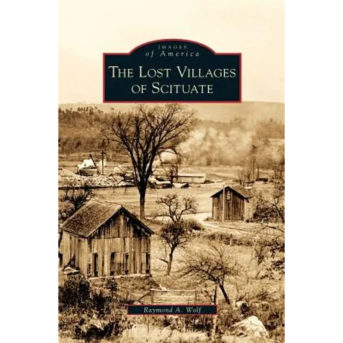Lost Villages of Scituate - Hardcover