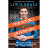 The School of Greatness: A Real-World Guide to Living Bigger, Loving Deeper, and Leaving a Legacy - Paperback
