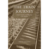 The Train Journey: Transit, Captivity, and Witnessing in the Holocaust - Paperback