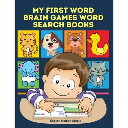 My First Word Brain Games Word Search Books English Haitian Creole: Easy to remember new vocabulary faster. Learn sight words readers set with picture - Paperback