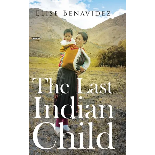 The Last Indian Child - Hardcover