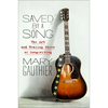 Saved by a Song: The Art and Healing Power of Songwriting - Hardcover