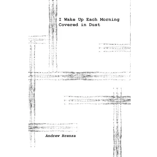 I Wake Up Each Morning Covered in Dust - Paperback
