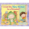 Could My Baby Brother be a Monster? - Hardcover