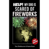 Help! My Dog is Scared of Fireworks - Paperback