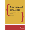 Fragmented Catalonia: Divisive Legacies of a Push for Secession - Paperback