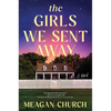 The Girls We Sent Away - Hardcover