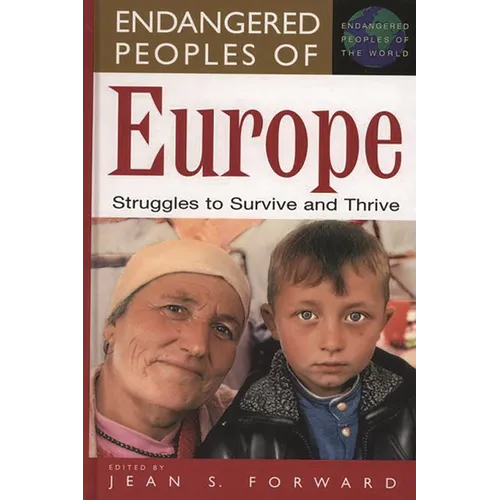 Endangered Peoples of Europe: Struggles to Survive and Thrive - Hardcover