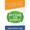Getting the Money: The Simple System for Getting Private Money for Your Real Estate Deals - Paperback