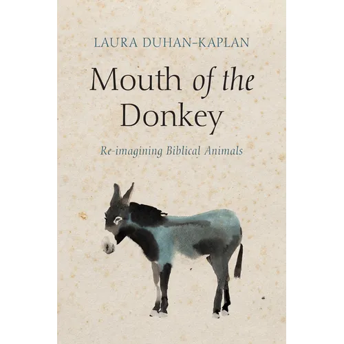 Mouth of the Donkey: Re-Imagining Biblical Animals - Hardcover