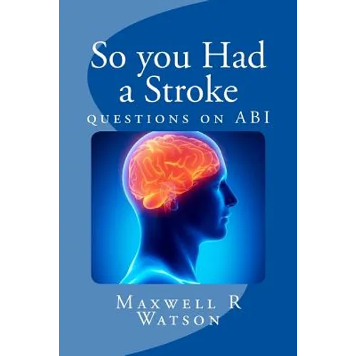 So you Had a Stroke: questions on ABI - Paperback