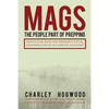 Mags: The People Part of Prepping: How to Plan, Build, and Organize a Mutual Assistance Group in a Survival Situation - Paperback