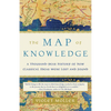 The Map of Knowledge: A Thousand-Year History of How Classical Ideas Were Lost and Found - Paperback