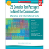 25 Complex Text Passages to Meet the Common Core: Literature and Informational Texts, Grade 6 - Paperback