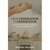 From Generation to Generation: A Memoir of Food, Family, and Identity in the Aftermath of the Shoah - Hardcover