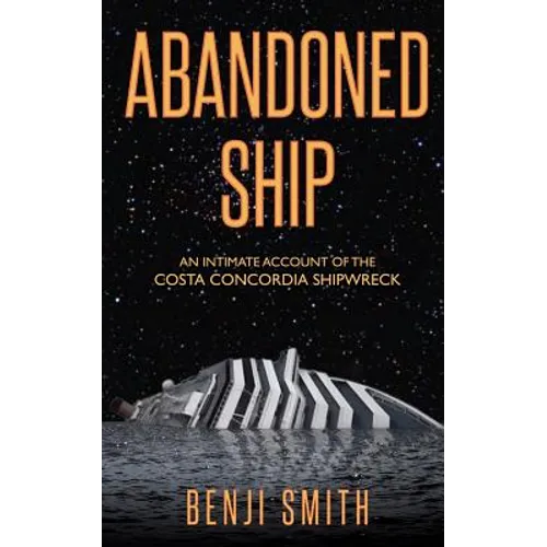 Abandoned Ship: An intimate account of the Costa Concordia shipwreck - Paperback