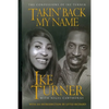 Takin' Back My Name: The Confessions of Ike Turner - Paperback