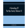 A Genealogy Of The Nye Family (Volume II) - Paperback