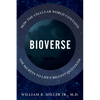 Bioverse: How the Cellular World Contains the Secrets to Life's Biggest Questions - Hardcover