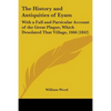The History and Antiquities of Eyam: With a Full and Particular Account of the Great Plague, Which Desolated That Village, 1666 (1842) - Paperback