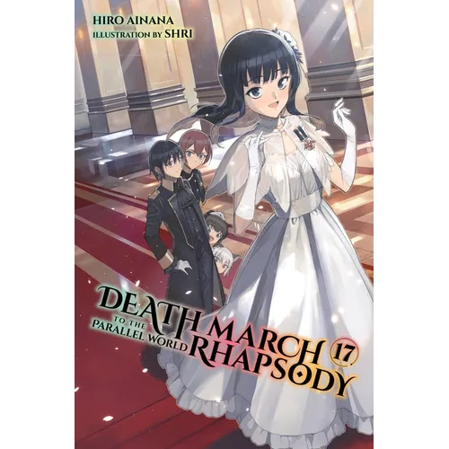 Death March to the Parallel World Rhapsody, Vol. 17 (Light Novel): Volume 17 - Paperback