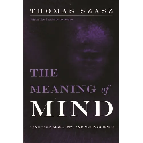 Meaning of Mind: Language, Morality, and Neuroscience - Paperback