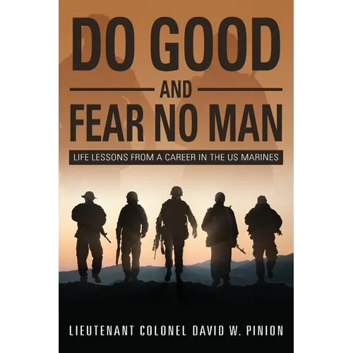 Do Good and Fear No Man: Life Lessons from a Career in the US Marines - Paperback