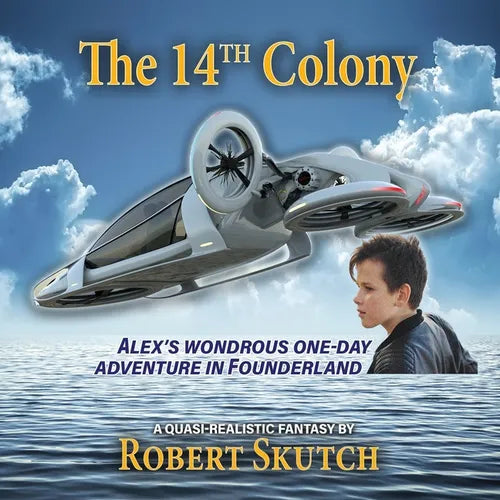 The 14th Colony: Alex's Wondrous One-Day Adventure in Founderland - Paperback