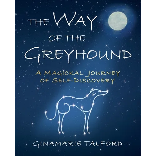 The Way of the Greyhound: A Magickal Journey of Self-Discovery - Paperback