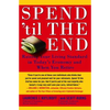 Spend 'til the End: Raising Your Living Standard in Today's Economy and When You Retire - Paperback