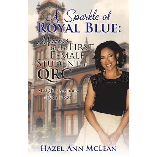 A Sparkle of Royal Blue: Memoirs of the First Female Student of QRC: My QRC Memoirs (1986-1988) - Paperback