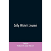 Sally Wister's Journal: A True Narrative Being A Quaker Maiden's Account Of Her Experiences With Officers Of The Continental Army, 1777-1778 (1902) - Paperback