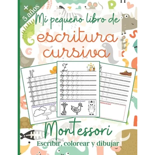 Mi pequeño libro de Escritura Cursiva: Montessori: Libro de actividades para niños: +5 años - PÁGINAS CON COLORES - Aprender la escritura cursiva - Mu - Paperback