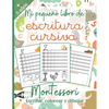 Mi pequeño libro de Escritura Cursiva: Montessori: Libro de actividades para niños: +5 años - PÁGINAS CON COLORES - Aprender la escritura cursiva - Mu - Paperback