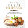 Quick and Easy Dubai Street Food Cookbook: Delicious and Authentic Street Food Recipes from Dubai - Paperback
