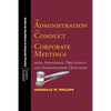 The Administration and Conduct of Corporate Meetings: With Appendixes, Precedents and Shareholders' Questions - Paperback