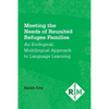 Meeting the Needs of Reunited Refugee Families: An Ecological, Multilingual Approach to Language Learning - Paperback
