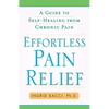 Effortless Pain Relief: A Guide to Self-Healing from Chronic Pain - Paperback
